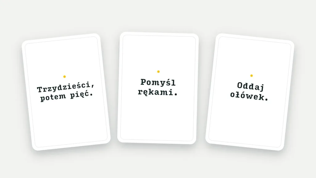 Trzy karty z talii Okrążyć algorytm: Trzydzieści, potem pięć. Pomyśl rękami. Oddaj ołówek.